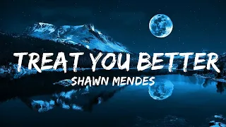 【Playlist】 Shawn Mendes - Treat You Better (Lyrics)  || Vibe Lyrics Wave