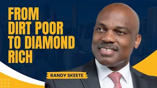 From Dirt Poor to Diamond Rich | Pr. Randy Skeete