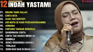 INDAH YASTAMI FULL ALBUM - ORANG YANG SALAH - CINTA KITA || COVER AKUSTIK TERBAIK 2024