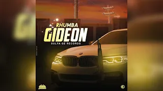 Rhumba, Sulfa Ge - Gideon (Official Audio)