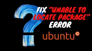 How to Fix "unable to locate package error" in Ubuntu {Update 2023}