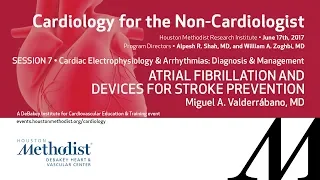 Atrial Fibrillation and Devices for Stroke Prevention (Miguel A. Valderrábano, MD)