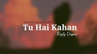 TU HAI KAHAN | Reply Version | Female | Lyrical Video | Lyrical Ritu