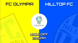 FC OLYMPIA VS HILLTOP FC - SOMALI BRITISH CHAMPIONS LEAGUE MATCH (LIVE STREAM)