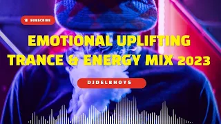 Emotional Uplifting Trance & Energy Mix 2023