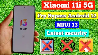 Xiaomi 11i 5g frp bypass Android 12 Without pc latest security Google account bypass latest MIUI 13