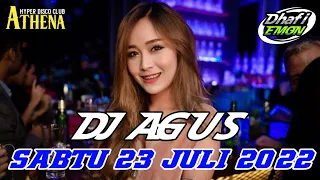 DJ AGUS TERBARU SABTU 23 JULI 2022 FULL BASS || ATHENA BANJARMASIN