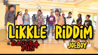 Joeboy - Likkle Riddim ft Dance4fun Academy kenyan 🇰🇪 (official dance video)