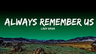 [1HOUR] Lady Gaga - Always Remember Us This Way (Lyrics) | The World Of Music