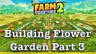 Farm Together 2 / Building Flower Garden Part 3 / Speed Build