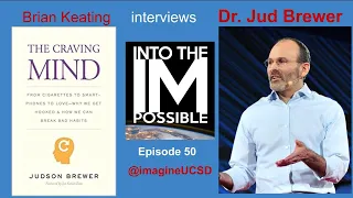 Dr. Jud Brewer : Fear, Freedom, and his book The Craving Mind. INTO THE IMPOSSIBLE (049)