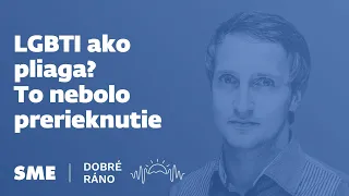 Dobré ráno: LGBTI ako pliaga? To nebolo prerieknutie (5.9.2023)