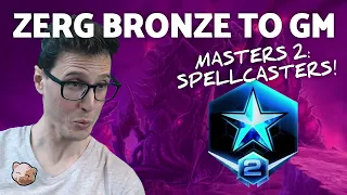 StarCraft 2 - Zerg Bronze to GM #9: Spellcasters in Masters 2 (B2GM)