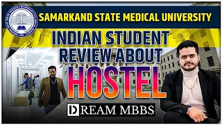 SAMARKAND STATE MEDICAL UNIVERSITY HOSTEL REVIEW BY INDIAN STUDENTS | DREAM MBBS STUDY ABROAD LLP