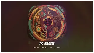 HappyHarry Ft. Zenia - No Shame (Original Mix)