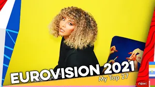 Eurovision 2021 🇳🇱 | My Top 27 | NEW - 🇧🇾🇷🇺🇸🇲🇺🇦 (REVAMP)