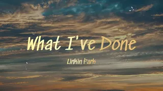 What I've Done – Linkin Park (lyrics video)