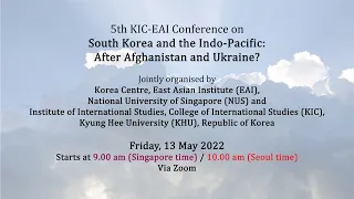 5th KIC-EAI Conference on "South Korea and the Indo Pacific: After Afghanistan and Ukraine"