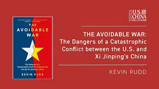 Avoidable War: Dangers of a Catastrophic Conflict between the U.S. & Xi Jinping's China | Kevin Rudd