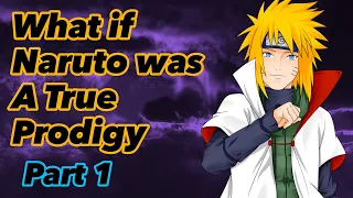 What if Naruto was a True Prodigy | Part 1