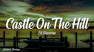 Ed Sheeran - Castle On The Hill (Lyrics)