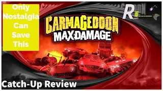 Carmageddon Max Damage - Catch-Up Review