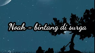 lirik lagu NOAH - Bintang Di Surga (Full Guitar Cover) No Vocal