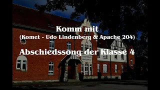 Komm mit - Abschiedssong der Klasse 4 (Komet - Udo Lindenberg & Apache 207)