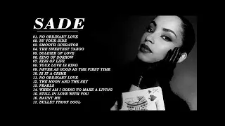 The Best Of Sade - Sade Greatest Hits Full Album 2017 - Sade Best Songs Ever