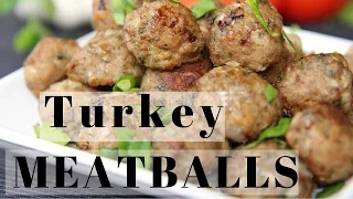 Easy Baked Turkey Meatballs Recipe (Go with ANYTHING meatballs)