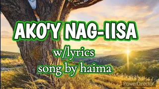 AKO'Y NAG'IISA...w/lyrics song by haima(bluesky tv artist)