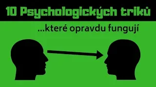 10 PSYCHOLOGICKÝCH TRIKŮ ( Které opravdu FUNGUJÍ )