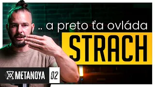 Prekroč STRACH - ilúziu, ktorá dusí tvoju životnú silu | Metanoya #02