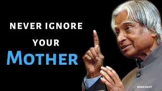 Never Ignore Your Mother | APJ Abdul Kalam Inspirational Quotes | apj abdul kalam status