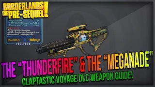 Borderlands The Pre-Sequel: How to get the "Thunderfire" & the "Meganade" (Claptastic Voyage DLC)