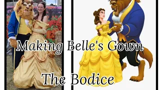 Making Belle's Ballgown (Bodice VLOG) - Animated Beauty and the Beast  #costube