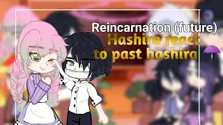 Future hashira react to past hashira ( Reincarnation) ☂️||➣s.firaxxa.