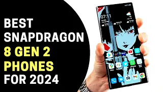 Best Snapdragon 8 Gen 2 Phones 2023 - 2024