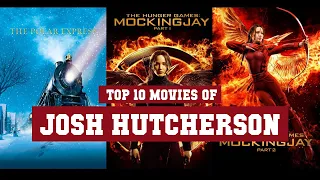 Josh Hutcherson Top 10 Movies | Best 10 Movie of Josh Hutcherson