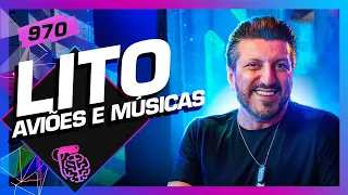 LITO SOUSA (AVIÕES E MÚSICAS) - Inteligência Ltda. Podcast #970