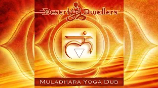 Desert Dwellers - Muladhara Yoga Dub [Full Album]