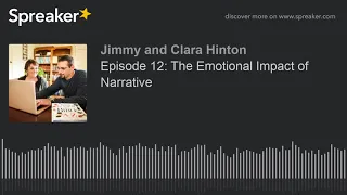 Episode 12: The Emotional Impact of Narrative