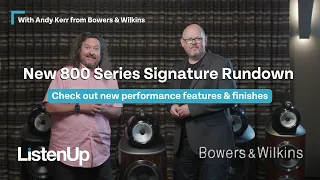 New Bowers & Wilkins 800 Series Signature—801& 805 Rundown With Andy Kerr