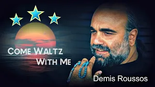 Demis Roussos  --     "Come Waltz With Me".