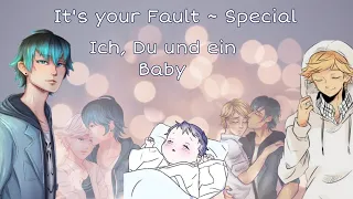 Its your Fault - Ich, Du und ein Baby Part #1 *Katinka*