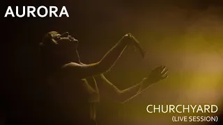 #995 AURORA - Churchyard (Live session)