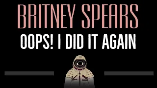 Britney Spears • Oops! I Did It Again (CC) 🎤 [Karaoke] [Instrumental Lyrics]