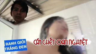 CÁI CHẾT OAN NGHIỆT | RANH GIỚI TRẮNG ĐEN | VIVU TV