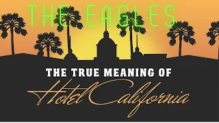 The True Meaning of Hotel California - by The Eagles