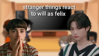 stranger things react to will as felix